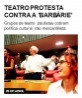 Teatro protesta contra a 'barbárie'