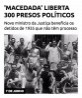 'Macedada' liberta 300 presos políticos