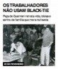 Os trabalhadores não usam black-tie