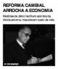 Reforma cambial arrocha a economia