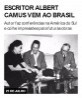Escritor Albert Camus vem ao Brasil