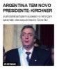 Argentina tem novo presidente: Kirchner