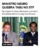 Ministro negro quebra tabu no STF