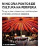 MinC cria pontos de cultura na periferia