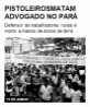 Pistoleiros matam advogado no pará