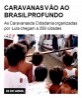 Caravanas vão ao Brasil profundo