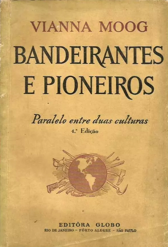 Bandeirantes e pioneiros: paralelo entre duas culturas, de Vianna Moog