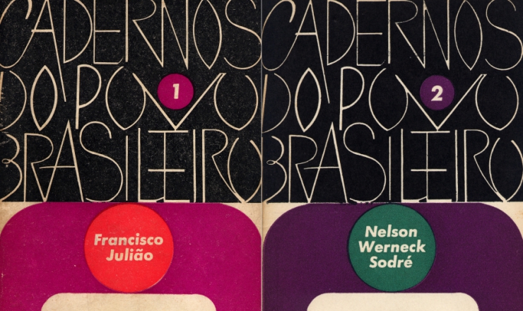  <strong> Capas da coleção Cadernos do Povo Brasileiro, </strong> edições 1 e 2, com textos assinados por Francisco Julião e Nelson Werneck Sodré, respectivamente