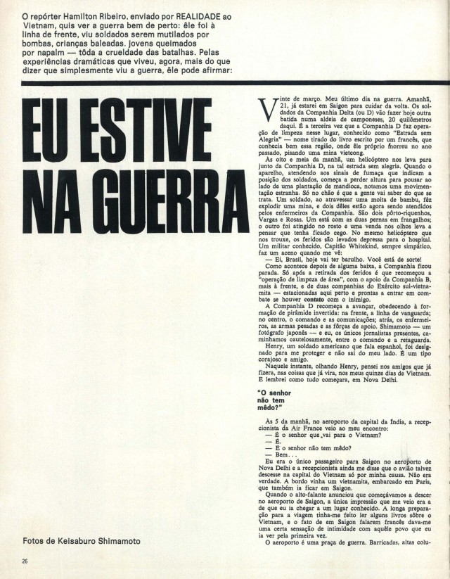  Reportagem hist&oacute;rica de Jos&eacute; Hamilton Ribeiro, rep&oacute;rter brasileiro da revista &quot;Realidade&quot; que perdeu uma perna ao pisar em mina durante a cobertura da guerra do Vietn&atilde;