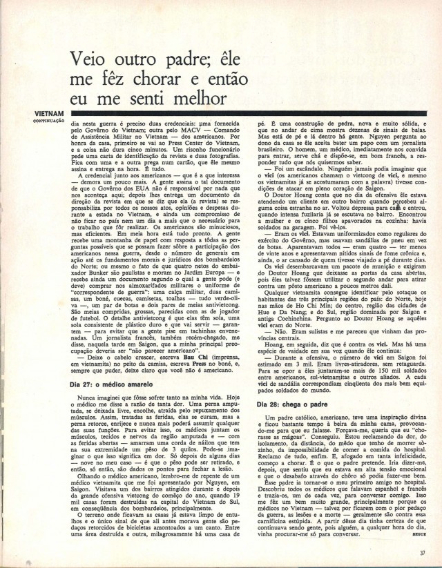  Reportagem hist&oacute;rica de Jos&eacute; Hamilton Ribeiro, rep&oacute;rter brasileiro da revista &quot;Realidade&quot; que perdeu uma perna ao pisar em mina durante a cobertura da guerra do Vietn&atilde;