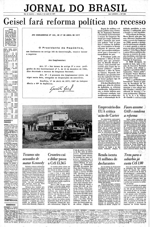  O presidente Ernesto Geisel anuncia que far&aacute; as reformas do Judici&aacute;rio e pol&iacute;tica; o objetivo do chamado Pacote de Abril era o de fazer uma reforma que beneficiasse a Arena na elei&ccedil;&atilde;o de 1978