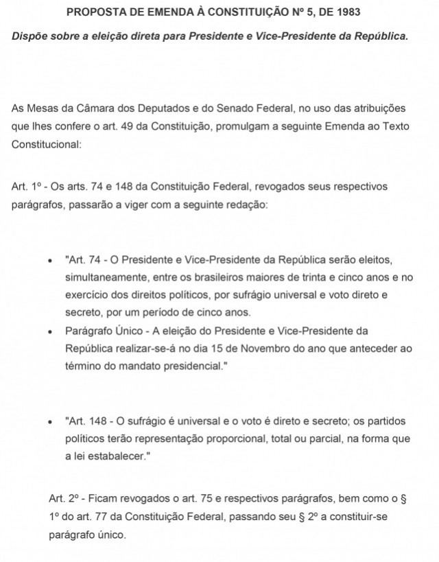  A proposta de emenda constitucional de Dante de Oliveira visava o estabelecimento de elei&ccedil;&otilde;es diretas para a Presid&ecirc;ncia da Rep&uacute;blica e mandato de cinco anos