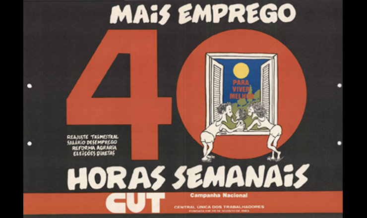  <strong> Cartaz da campanha nacional </strong> da CUT de 1985, cuja reivindicação principal foi a redução da jornada de trabalho para fazer frente ao desemprego 