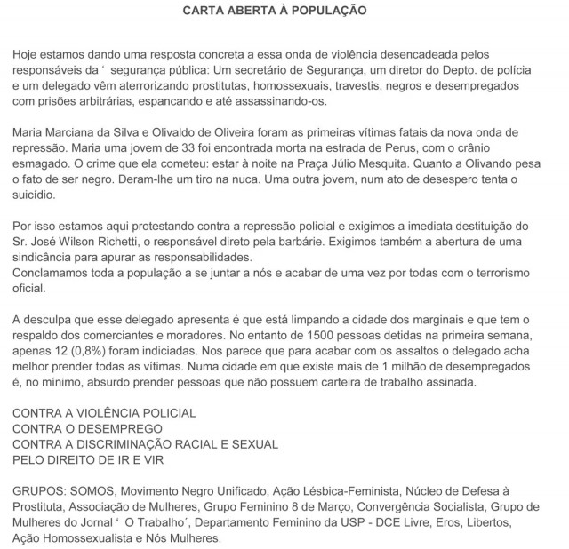  &quot;Exigimos a imediata destitui&ccedil;&atilde;o do Sr. Jos&eacute; Wilson Richetti, o respons&aacute;vel direto pela barb&aacute;rie. Exigimos tamb&eacute;m a abertura de uma sindic&acirc;ncia para apurar as responsabilidades.&quot; (trecho do documento divulgado na manifesta&ccedil;&atilde;o de 13 de junho de 1980)