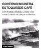 Governo incinera estoques de café