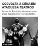 CCC volta à cena em ataques a teatros