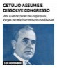 Getúlio assume e dissolve Congresso