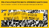 PM ataca piquete e mata operário Santo Dias
