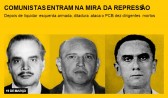 Comunistas entram na mira da repressão