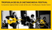 Tropicália de Gil e Caetano inova festival