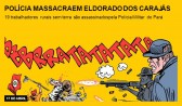 Polícia massacra em Eldorado dos Carajás