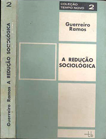 A redução sociológica: introdução ao estudo da razão sociológica, de Guerreiro Ramos