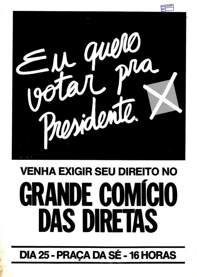  Cartaz do com&iacute;cio por Diretas-J&aacute; em&nbsp;S&atilde;o Paulo, no dia 25 de janeiro de 1984, que reuniu 300 mil pessoas e foi a maior manifesta&ccedil;&atilde;o popular desde o golpe de 1964 at&eacute; ent&atilde;o